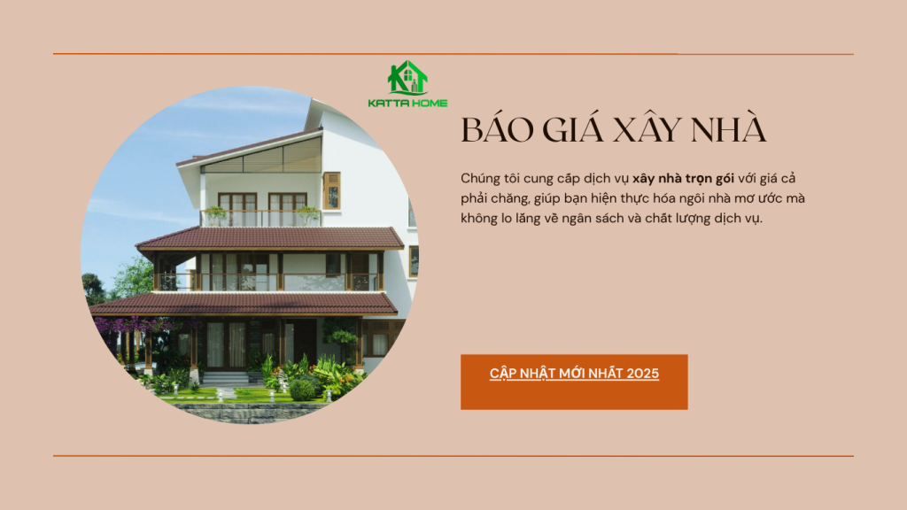 Báo giá xây nhà trọn gói cập nhật mới nhất 2025 Bao gia 2025